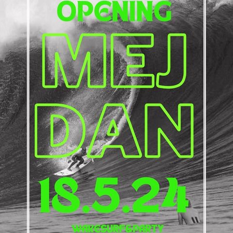 Opening MEJDAN 18.5. in Wake&Fun with KAIWAI